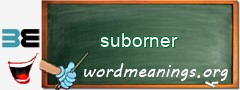 WordMeaning blackboard for suborner